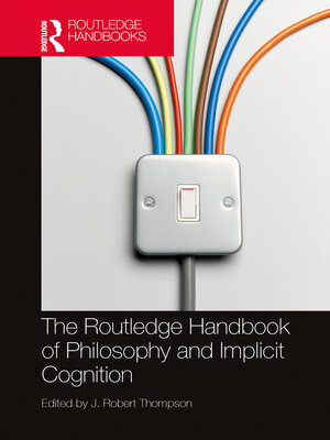cover image of The Routledge Handbook of Philosophy and Implicit Cognition